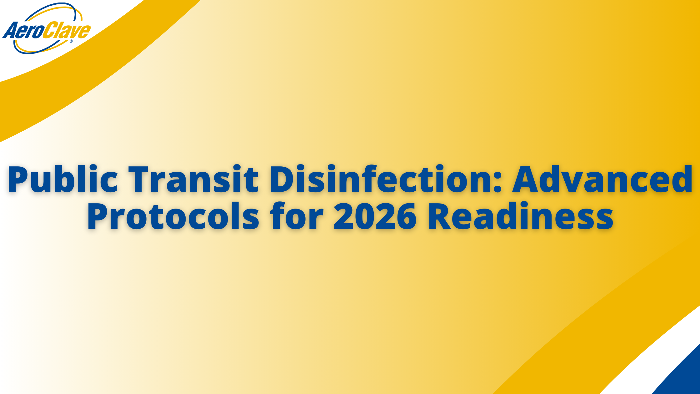 AeroClave Blog Banner Public Transit Disinfection: Advanced Protocols for 2026 Readiness - Banner