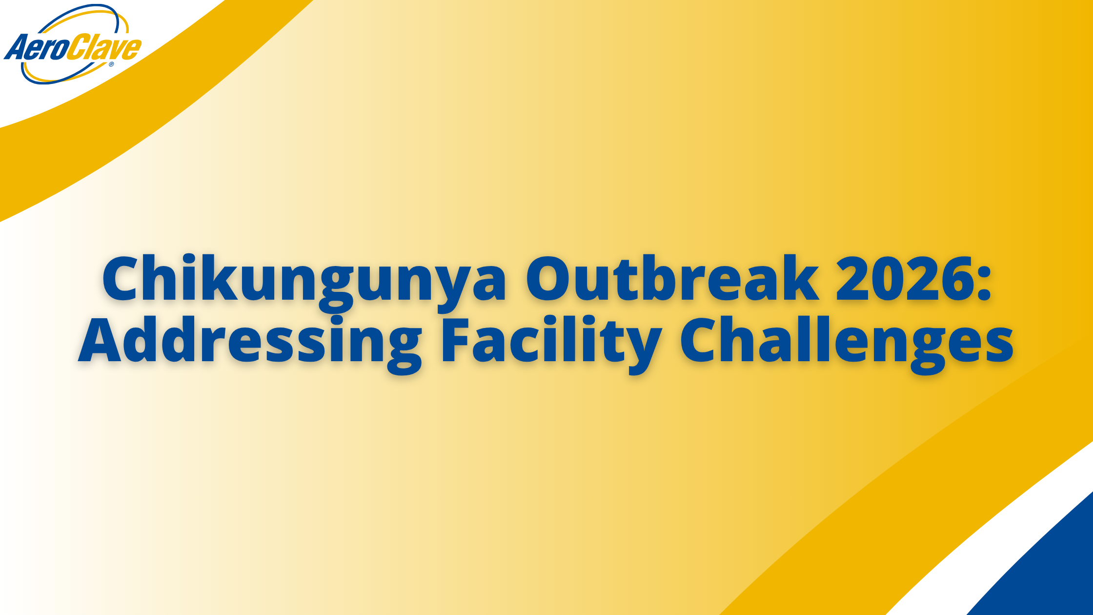 AeroClave Blog Banner (1) Chikungunya Outbreak 2026: Addressing Facility Challenges Banner