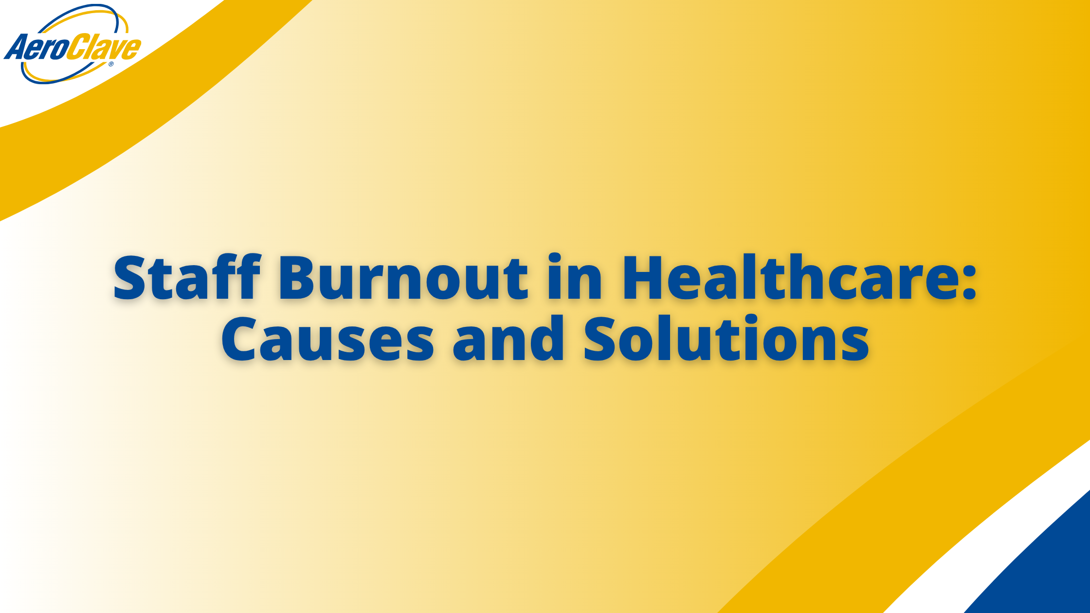 AeroClave Blog Banner Staff Burnout in Healthcare: Causes and Solutions Banner